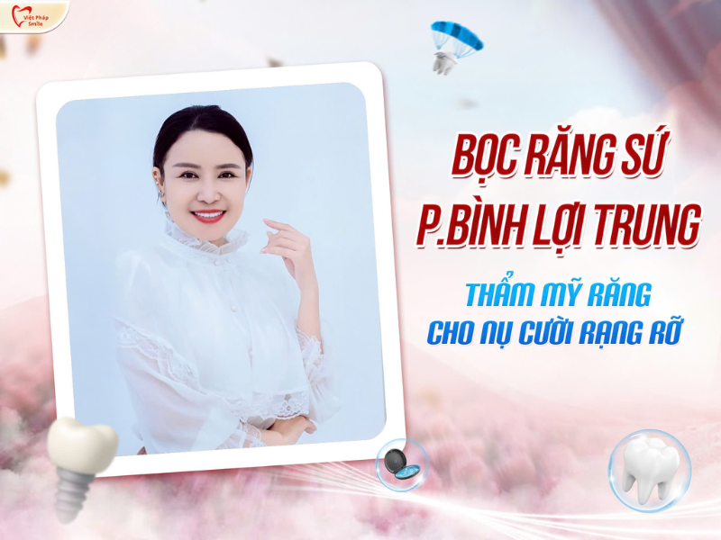Bọc răng sứ phường Bình Lợi Trung