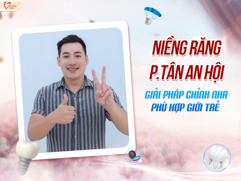 Niềng răng phường Tân An Hội – Giải pháp chỉnh nha phù hợp giới trẻ