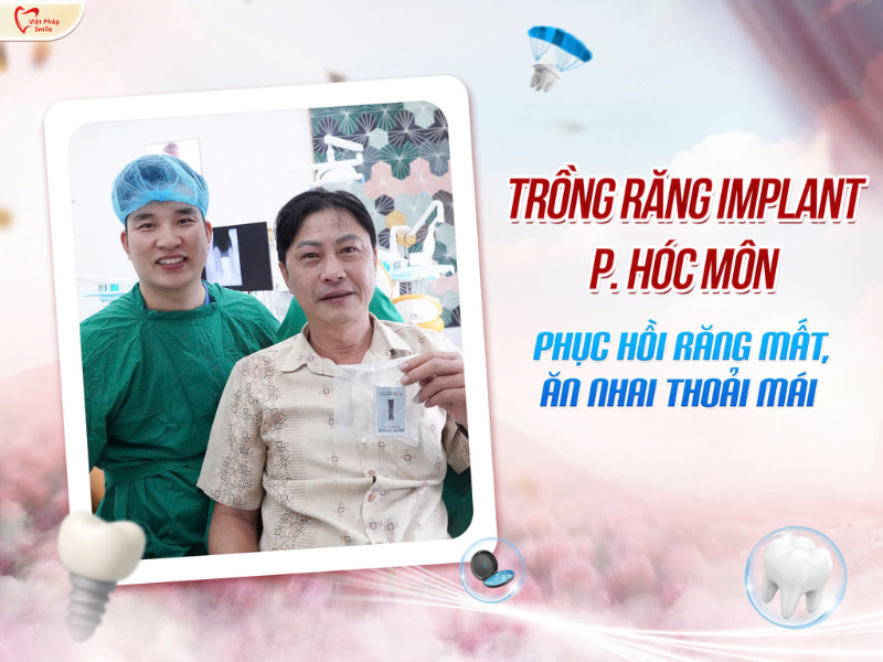 Trồng răng Implant phường Hóc Môn – Phục hồi răng mất, ăn nhai thoải mái