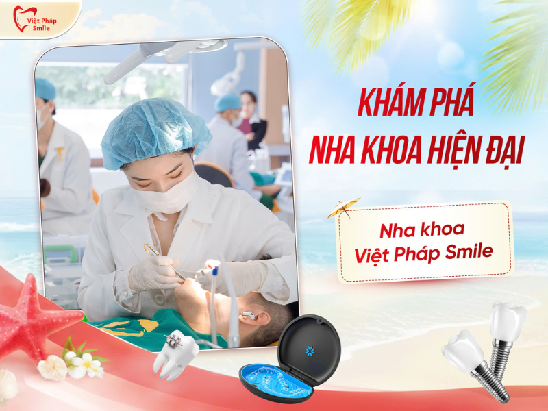 Nha khoa hiện đại - Nha khoa việt pháp smile